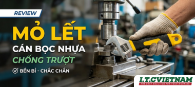 Review mỏ lết cán bọc nhựa chống trượt