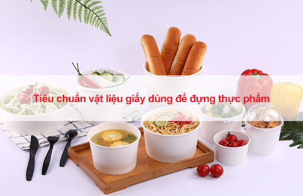 Sử dụng tô giấy đúng cách để đảm bảo an toàn vệ sinh thực phẩm