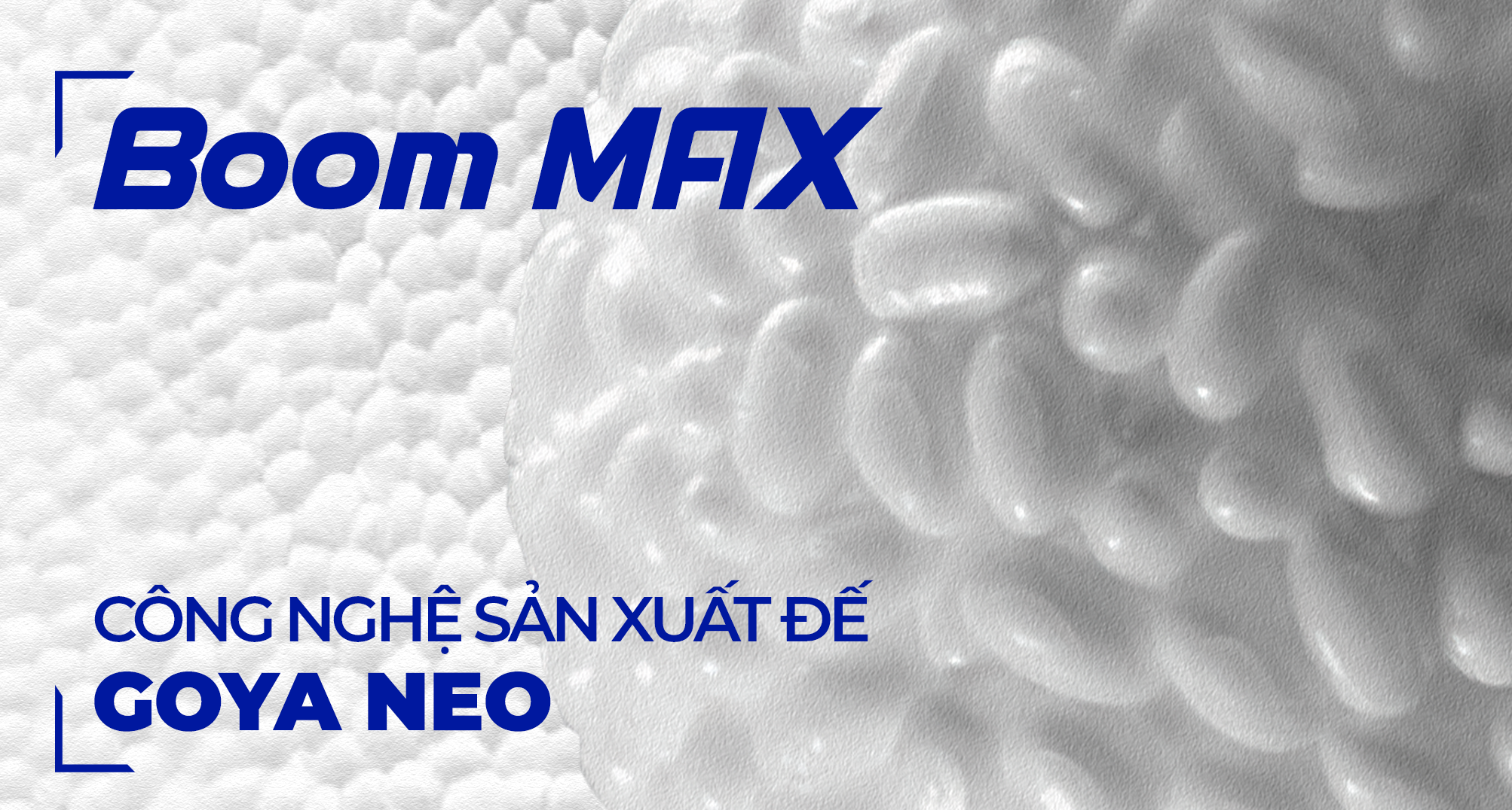 BOOMMAX - CÔNG NGHỆ SẢN XUẤT ĐẾ CỦA DÒNG 