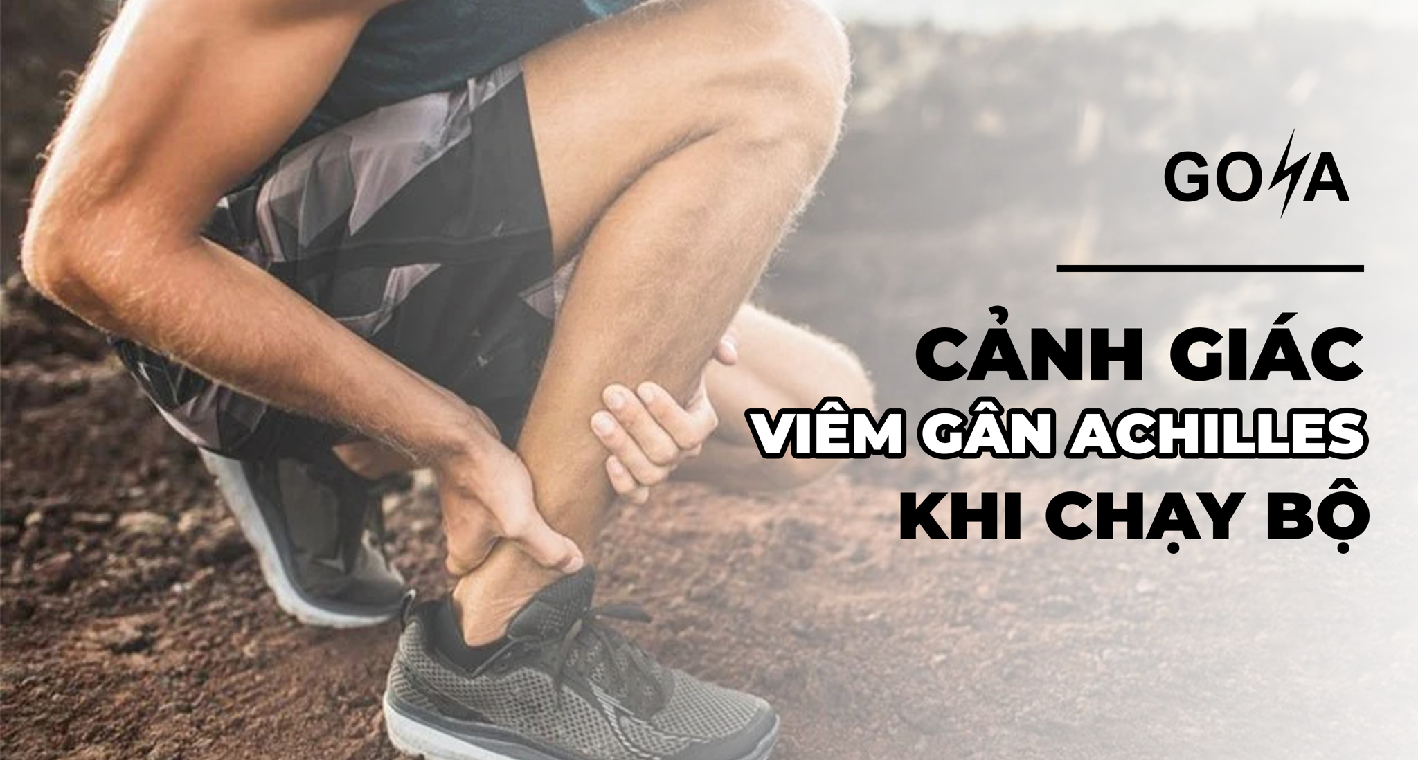 Cảnh giác viêm gân Achilles khi chạy bộ