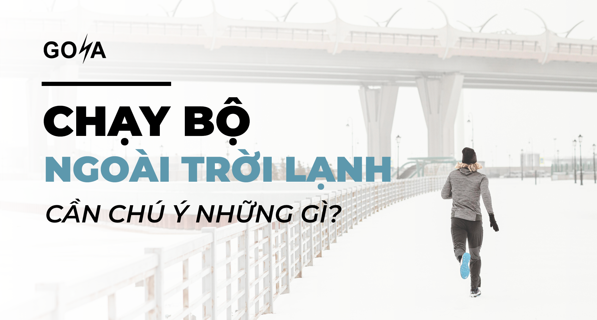 Chạy bộ ngoài trời lạnh cần chú ý những gì?