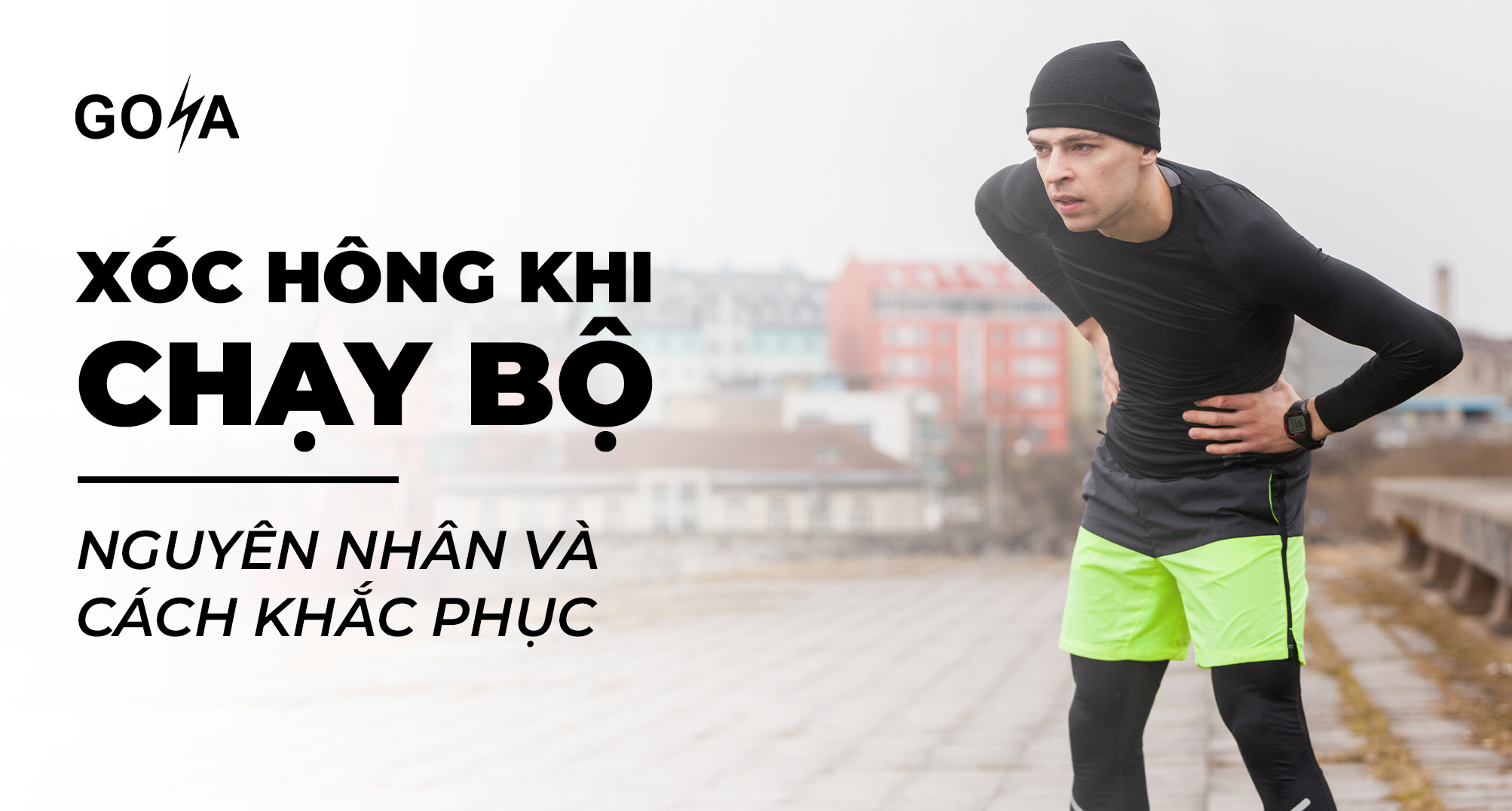 Xóc hông khi chạy bộ? Nguyên nhân và cách khắc phục