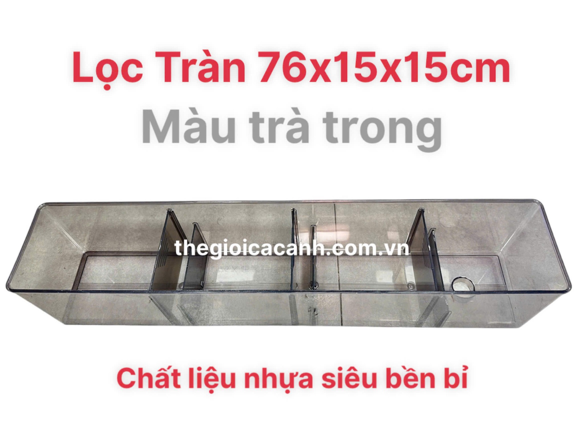 Lọc Tràn Trà Trong nhựa 76x15x15cm siêu bền, chống va đập