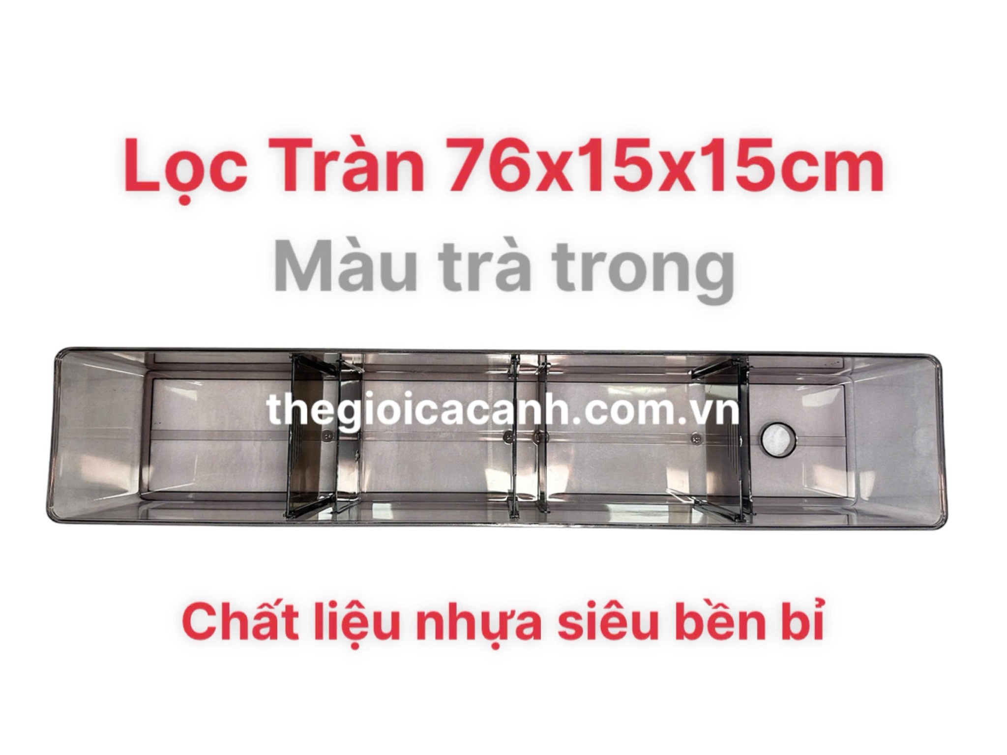 Lọc Tràn Trà Trong nhựa 76x15x15cm siêu bền, chống va đập