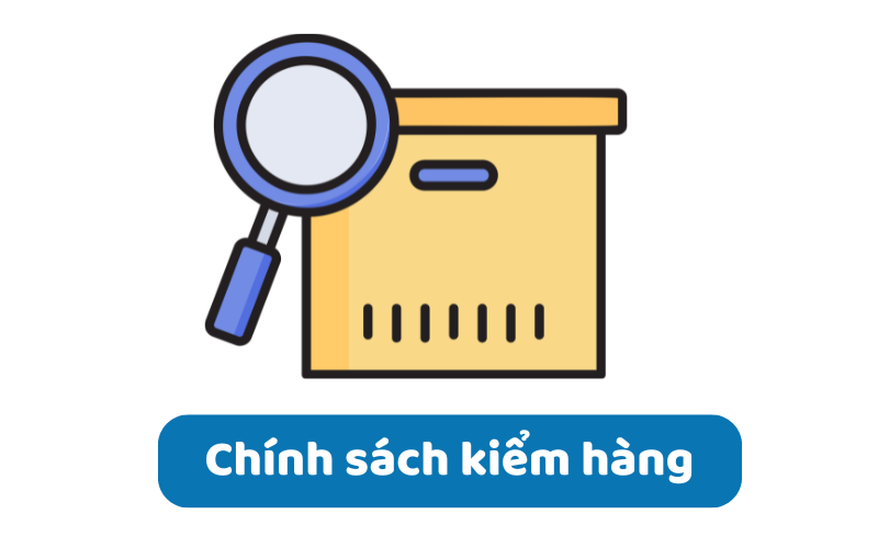 CHÍNH SÁCH KIỂM HÀNG