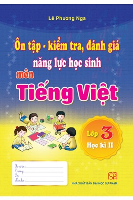 Ôn Tập Và Kiểm Tra Đánh Giá Năng Lực Tiếng Việt Lớp 3 Học Kỳ II