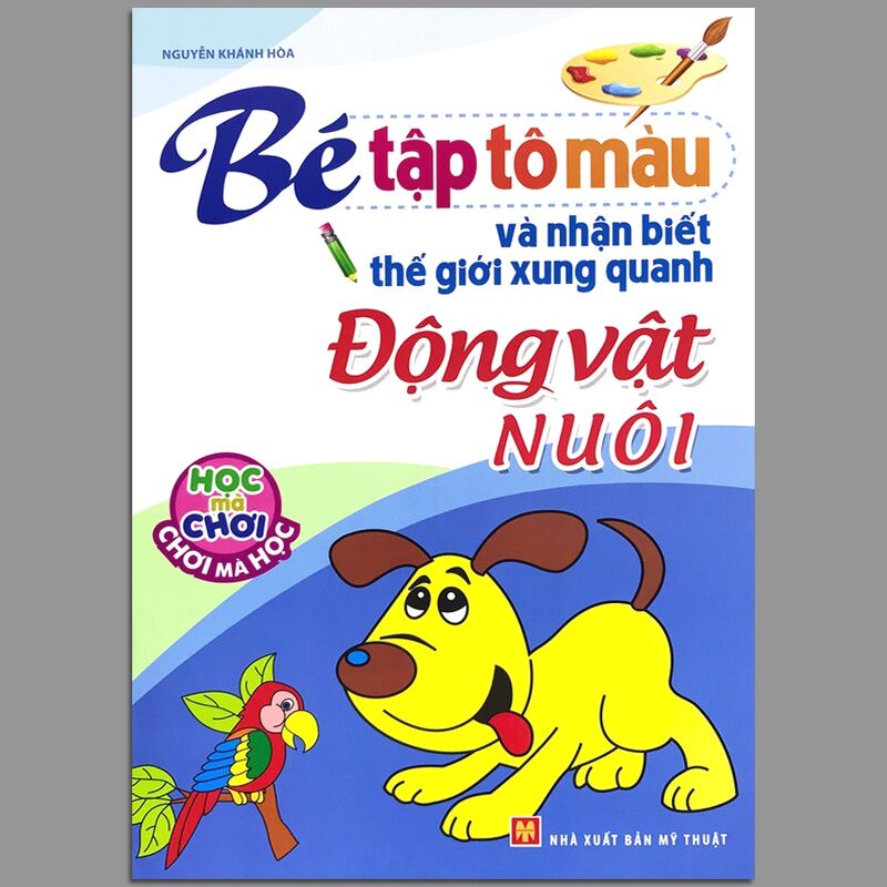 Bé tập tô màu và nhận biết thế giới xung quanh : Động vật nuôi