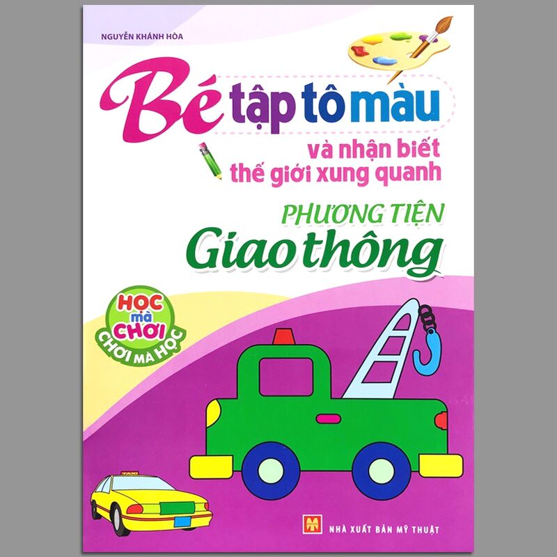 Bé tập tô màu và nhận biết thế giới xung quanh : Phương tiện giao thông