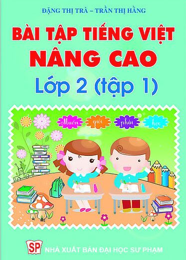 Bài tập Tiếng Việt nâng cao lớp 2 ( tập 1)