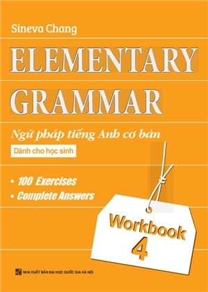 ELEMENTARY GRAMMAR: Ngữ pháp Tiếng anh cơ bản dành cho học sinh Workbook 4