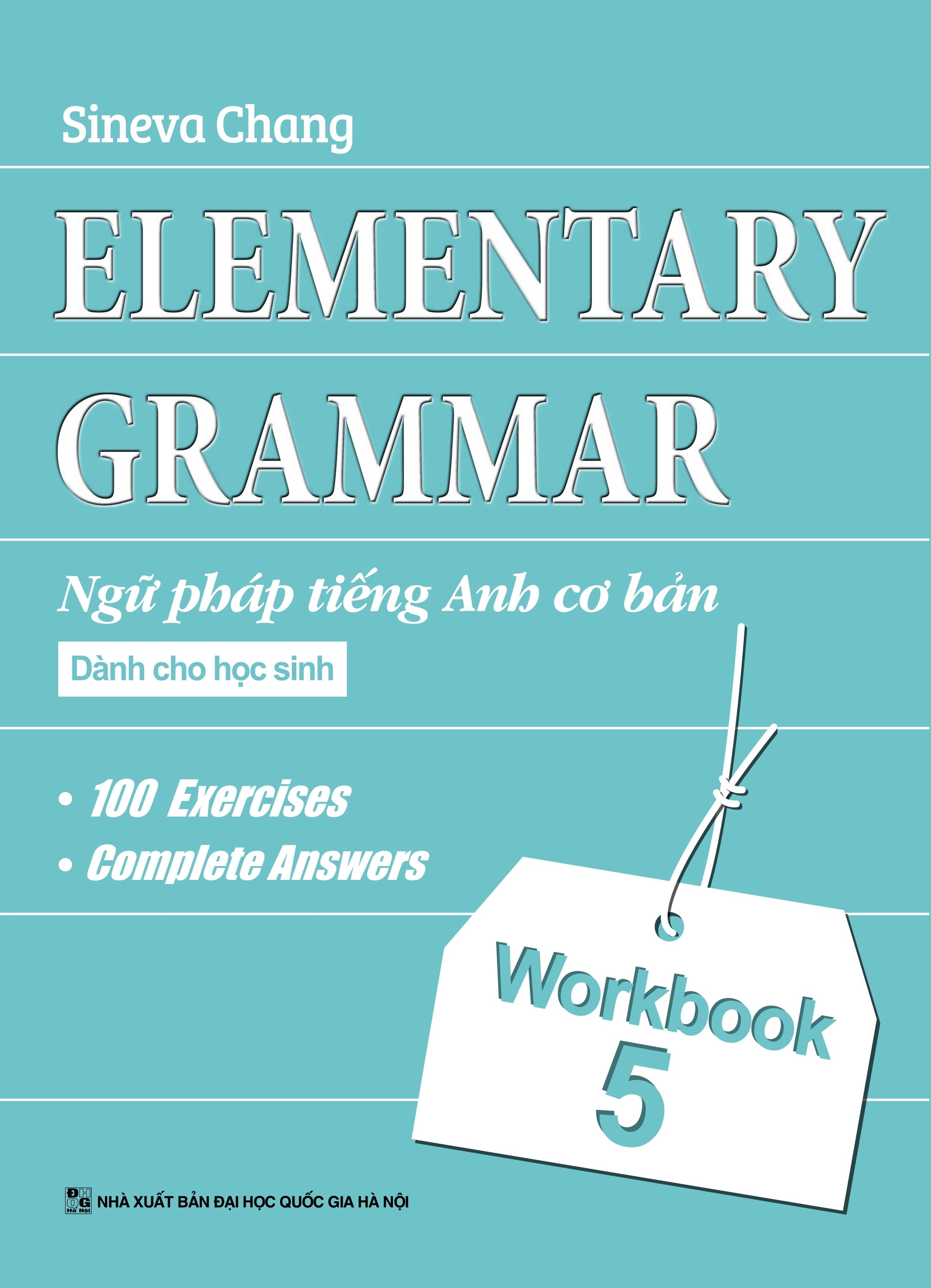 ELEMENTARY GRAMMAR: Ngữ pháp Tiếng anh cơ bản dành cho học sinh Workbook 5