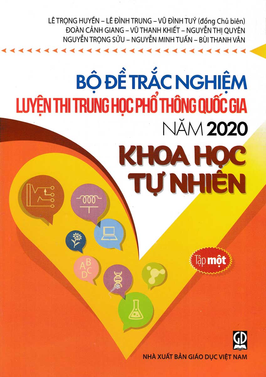 Bộ đề trắc nghiệm luyện thi Trung học phổ thông quốc gia năm 2020 : Khoa học tự nhiên T1