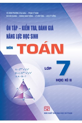 Ôn tập- Kiểm tra, đánh giá năng lực học sinh môn Toán lớp 7 học kì II