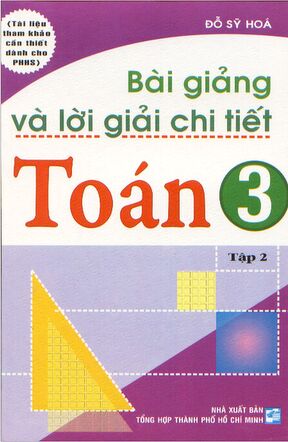 Bài giảng và lời giải chi tiết Toán 3 tập 2