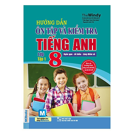 Hướng dẫn ôn tập và kiểm tra Tiếng anh lớp 8 tập 1