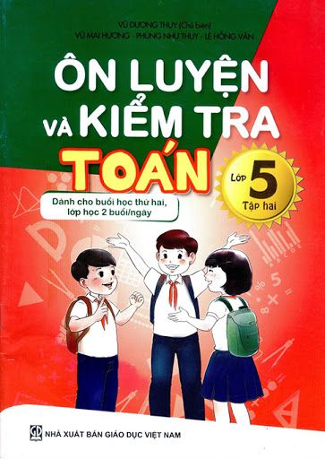 Ôn luyện và kiểm tra Toán lớp 5 tập 2