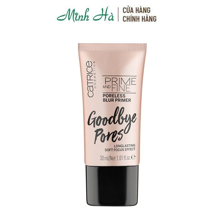 Kem lót Catrice Goodbye Pores Prime and Fine Poreless Blur Primer 30ml bảo vệ lớp trang điểm