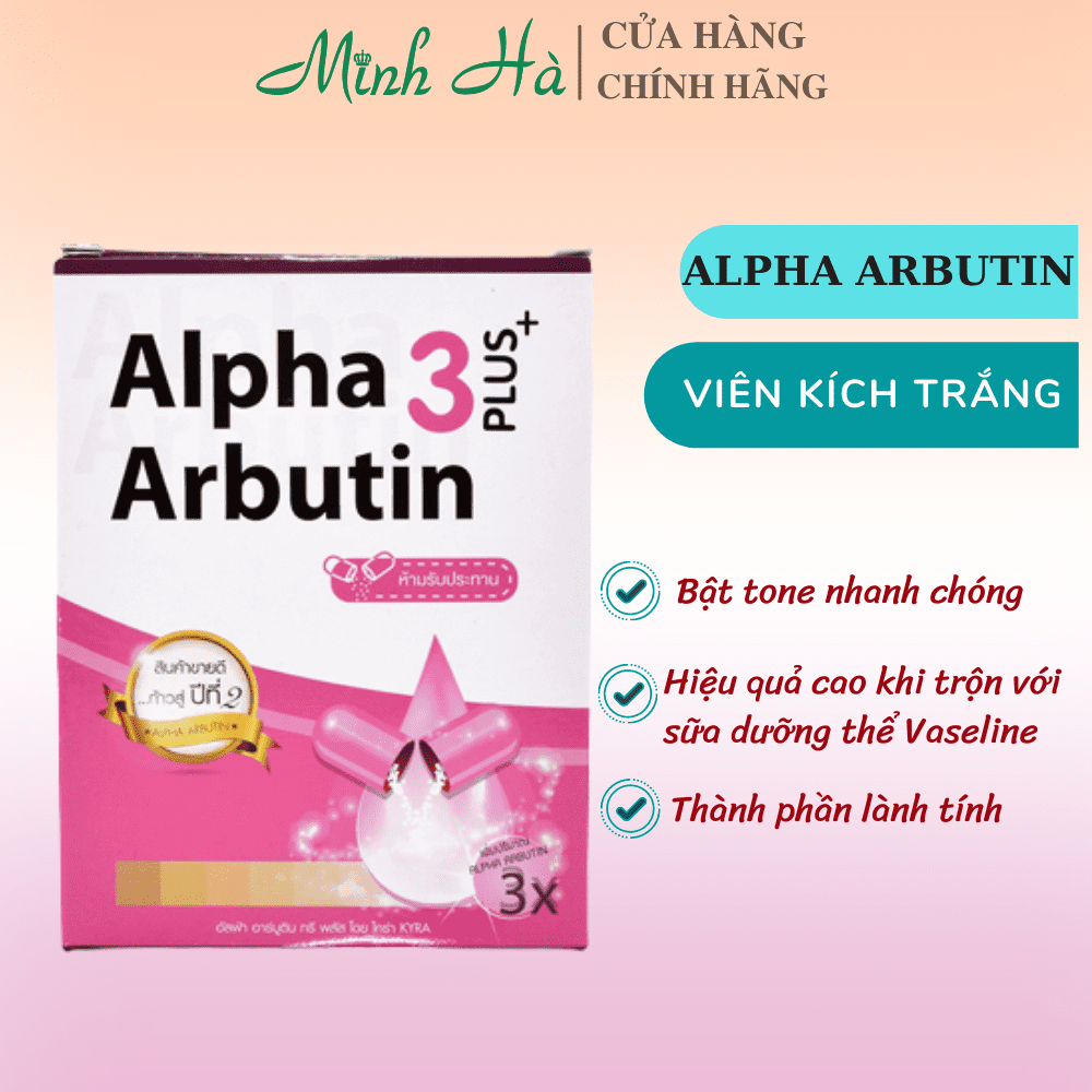 Viên kích trắng Alpha Arbutin 3 Plus 10 viên Thái Lan nâng tone nhanh chóng