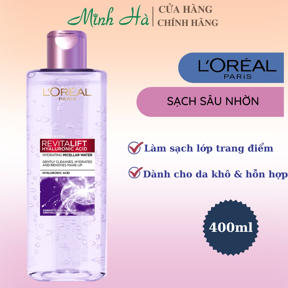 Nước tẩy trang Loreal Micellar Water Revitalift Hyaluronic Acid và Crystal For Oily Skin 400ml làm sạch sâu lỗ chân lông