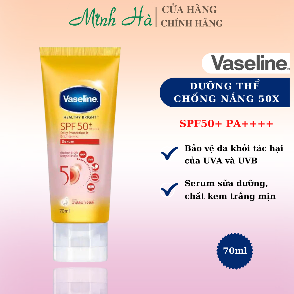 Dưỡng thể dưỡng trắng và chống nắng body Vaseline Healthy Bright 10x 50x 70x 50ml 70ml dưỡng sáng chuyên sâu giảm thâm