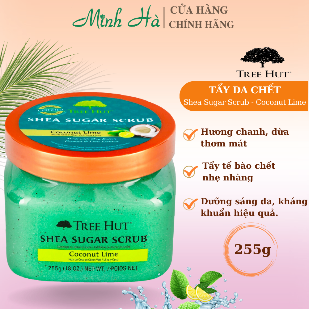 Tẩy tế bào chết cơ thể Tree Hut Shea Sugar Scrub nhiều mùi hương - 255g đem lại làn da mềm mại hương thơm tươi mát