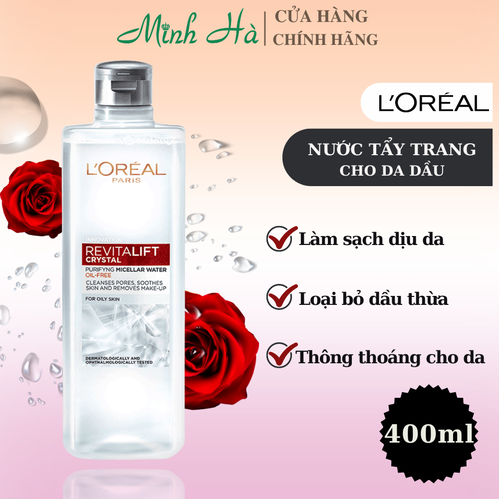 Nước tẩy trang Loreal Micellar Water Revitalift Hyaluronic Acid và Crystal For Oily Skin 400ml làm sạch sâu lỗ chân lông