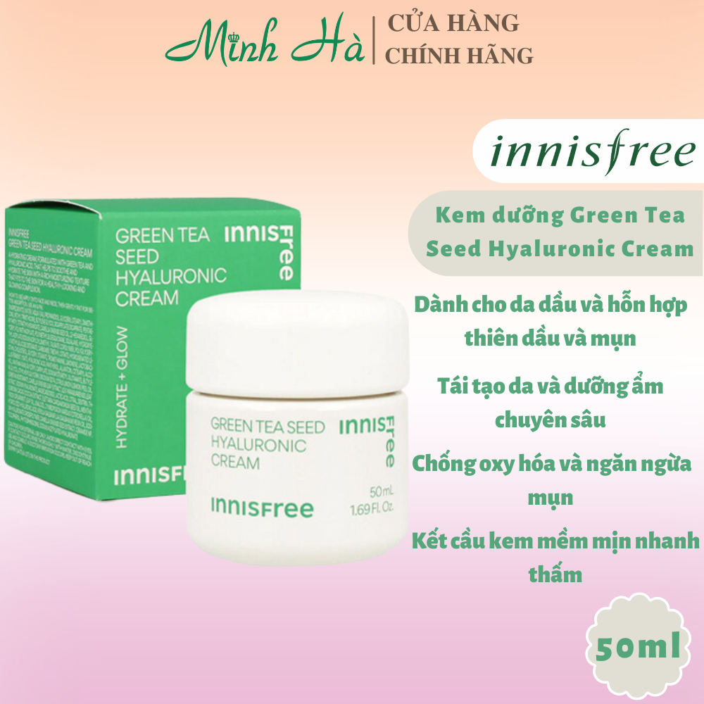 Kem dưỡng trà xanh Innisfree Green Tea Seed Hyaluronic Cream 50ml (Mẫu mới) dưỡng ẩm phục hồi da