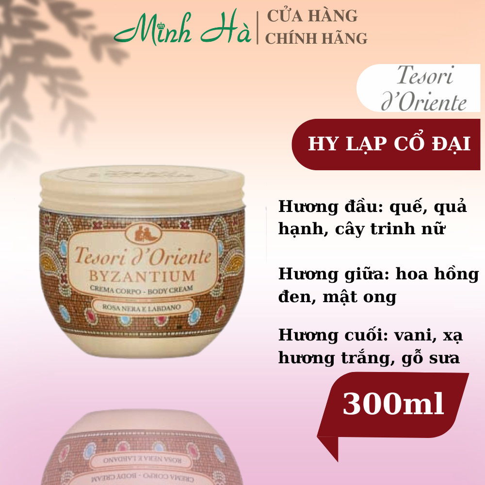 Kem dưỡng thể hương nước hoa Tesori D'Oriente Body Cream 300ml lưu hương và cấp ẩm cho da