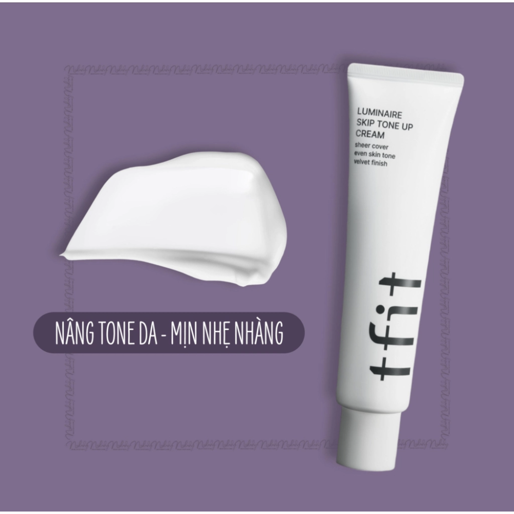 Kem lót nâng tone Tfit Luminaire Skip Tone Up Cream 100ml che khuyết điểm mang lại làn da căng mọng và luôn ẩm mịn
