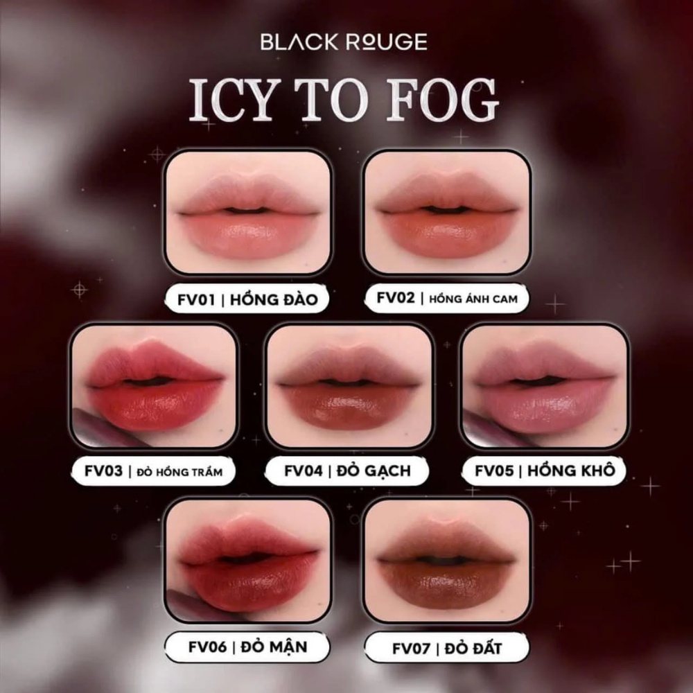 Son kem Black Rouge Icy To Fog Velvet 3.5g mát lạnh khi vừa thoa lên môi che phủ vân môi tốt