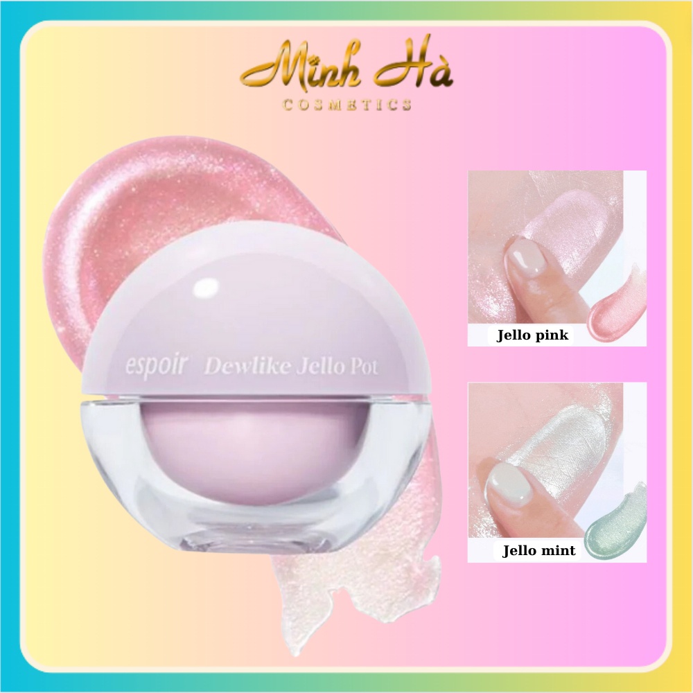 Gel bắt sáng Espoir Dewlike Jello Pot 10g hiệu ứng sáng bóng ánh nhũ mịn màng