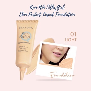 Kem nền SilkyGirl Skin Perfect Liqiud Foundation - 01 Light 20ml lớp nền đều màu, đẹp không tì vết