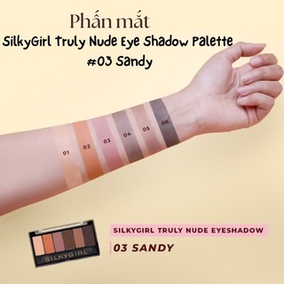 Phấn mắt Silkygirl Truly Nude Eye Shadow Palette 6 ô - màu 03 Sandy 6g cho đôi mắt thêm