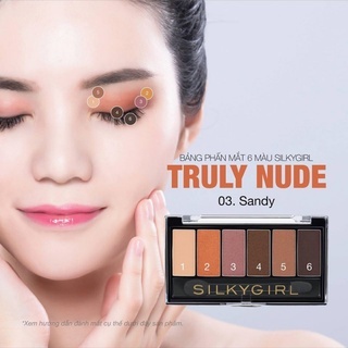 Phấn mắt Silkygirl Truly Nude Eye Shadow Palette 6 ô - màu 03 Sandy 6g cho đôi mắt thêm