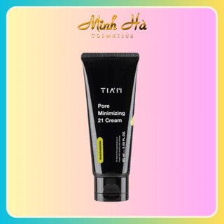 Kem dưỡng Tiam Pore Minimizing 21 Cream 60ml hỗ trợ dưỡng sáng kiểm soát dầu thừa