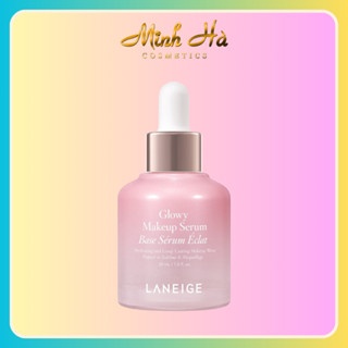 Tinh chất lót trang điểm Laneige Glowy Makeup Serum 30ml dưỡng da và bảo vệ da