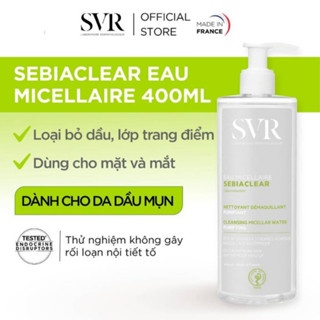 Nước tẩy trang SVR Sebiaclear Eau Micellaire 400ml làm sạch da lấy đi bã nhờn dư thừa