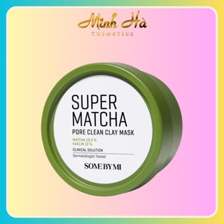 Mặt nạ đất sét trà xanh Some By Mi Super Matcha Pore Clean Clay Mask 100g làm sạch lỗ chân lông
