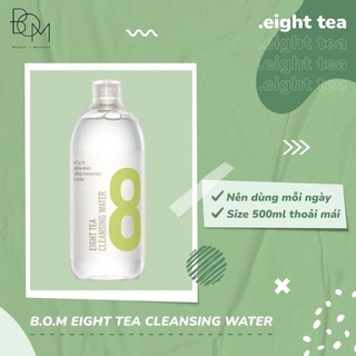 Nước tẩy trang BOM Eight Tea Cleansing Water 500ml từ 8 loại trà làm sạch sâu chỉ sau 1 bước