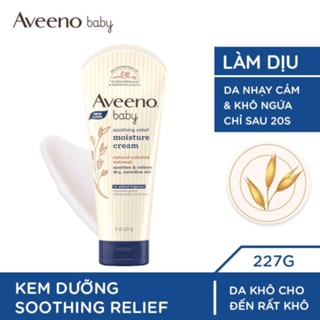 Kem dưỡng da nhạy cảm Aveeno Baby Soothing Relief Moisture Cream 227g hương thơm nhẹ‎ dịu cấp ẩm suốt ngày dài