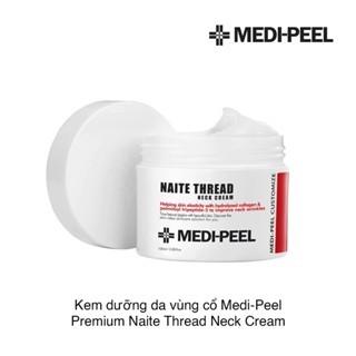 Kem dưỡng chống nhăn vùng cổ Medipeel Premium Naite Thread Neck Cream 100ml giúp giảm nhăn, chống lão hóa