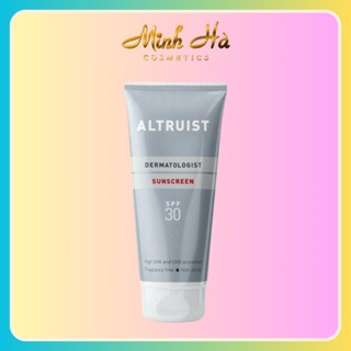 Kem chống nắng Altruist Dermatologist Sunscreen SPF30 100/200ml cấp ẩm bảo vệ da tối đa