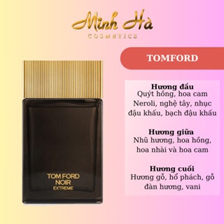 Chiết 10ml nước hoa nam TOMFORD NOIR Extreme EDP quyến rũ, thú vị đánh thức mọi giác quan