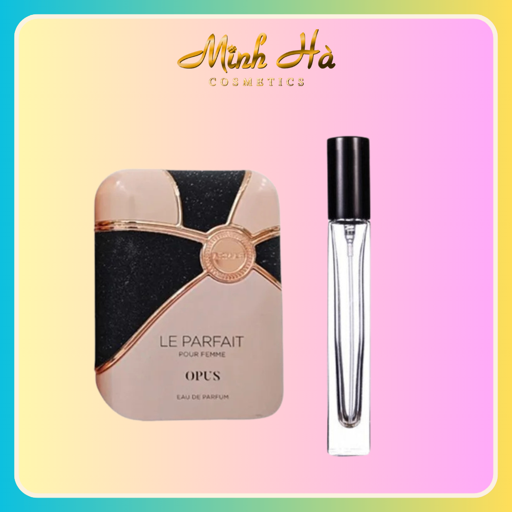Chiết 10ml nước hoa ARMAF Le Parfait Pour Femme Opus EDP 100ml hương ngọt ngào thanh lịch