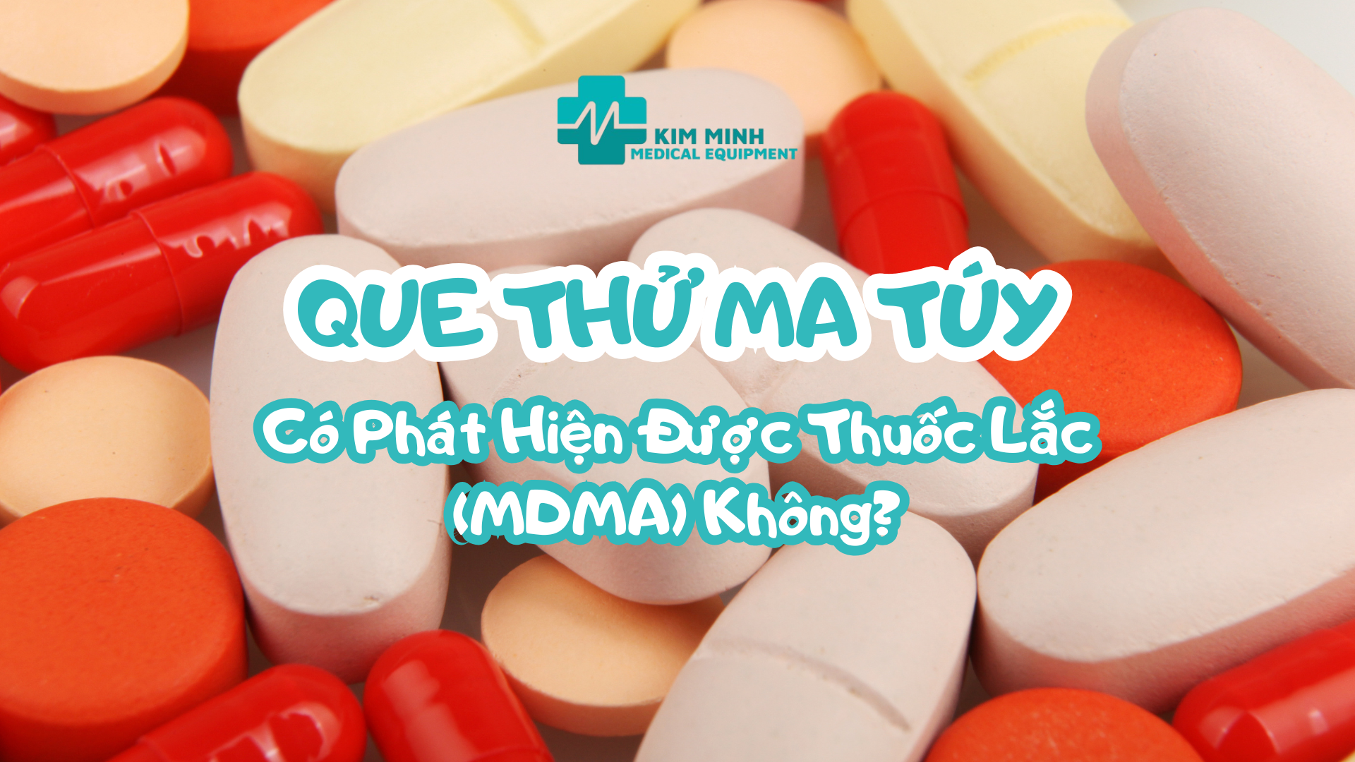 Que Thử Ma Túy Có Phát Hiện Được Thuốc Lắc (MDMA) Không?