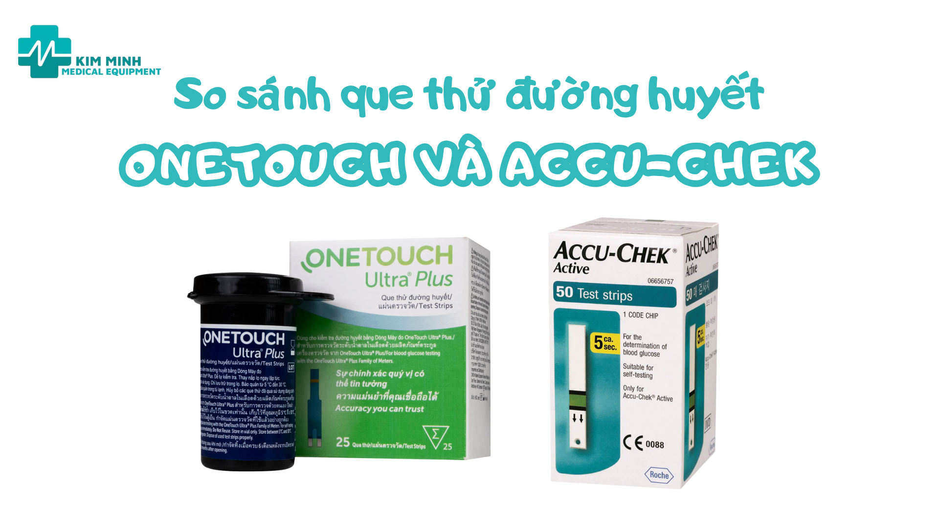 Nên mua que thử đường huyết OneTouch hay Accu-Chek? Loại nào phù hợp với bạn?