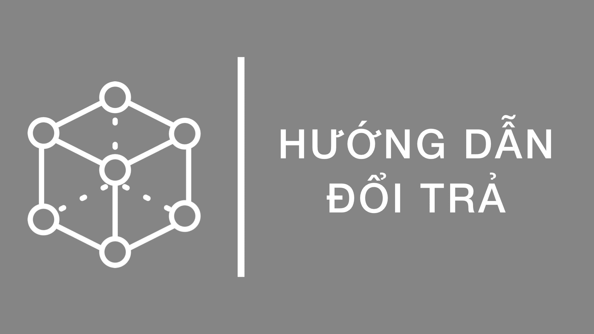 HƯỚNG DẪN ĐỔI HÀNG