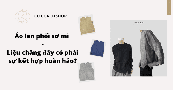 Áo len phối sơ mi - Liệu chăng đây có phải sự kết hợp hoàn hảo?