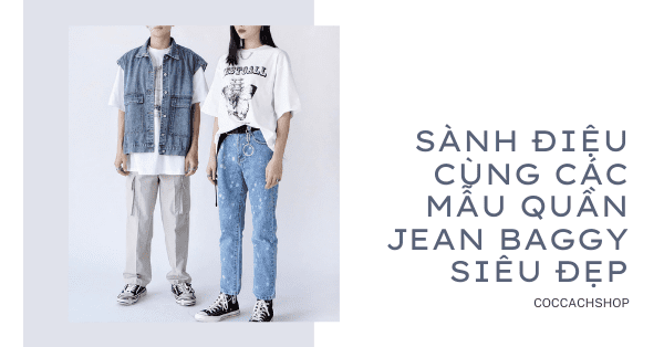 Sành điệu cùng các mẫu quần jean baggy siêu đẹp