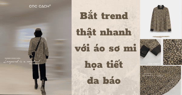 Bắt trend thật nhanh với áo sơ mi họa tiết da báo